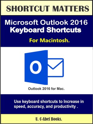 cover image of Microsoft Outlook 2016 Keyboard Shortcuts For Macintosh